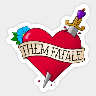 Them Fatale Sticker